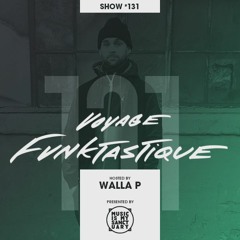 Voyage Funktastique Show #131 (Tracklist via Music Is My Sanctuary)