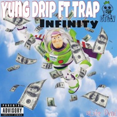 Yung Drip Ft Trap x Infinity