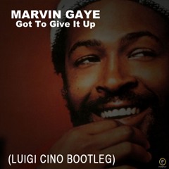 Marvin Gaye - Got To Give It Up ( Luigi Cino Bootleg )
