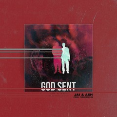 JAI & Ash - God Sent (Prod. TheBeatPlug) (PLUG EXCLUSIVE)