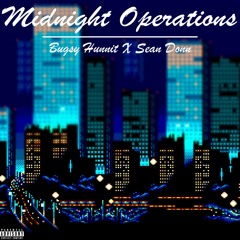 Bugsy Hunnit X Sean Donn ~ Midnight Operations [Prod. TeeO X Dojo]