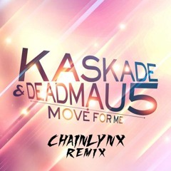 Kaskade & Deadmau5 - Move For Me (ChainLynx Remix)