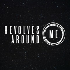 Coming Soon: Revolves Around Me