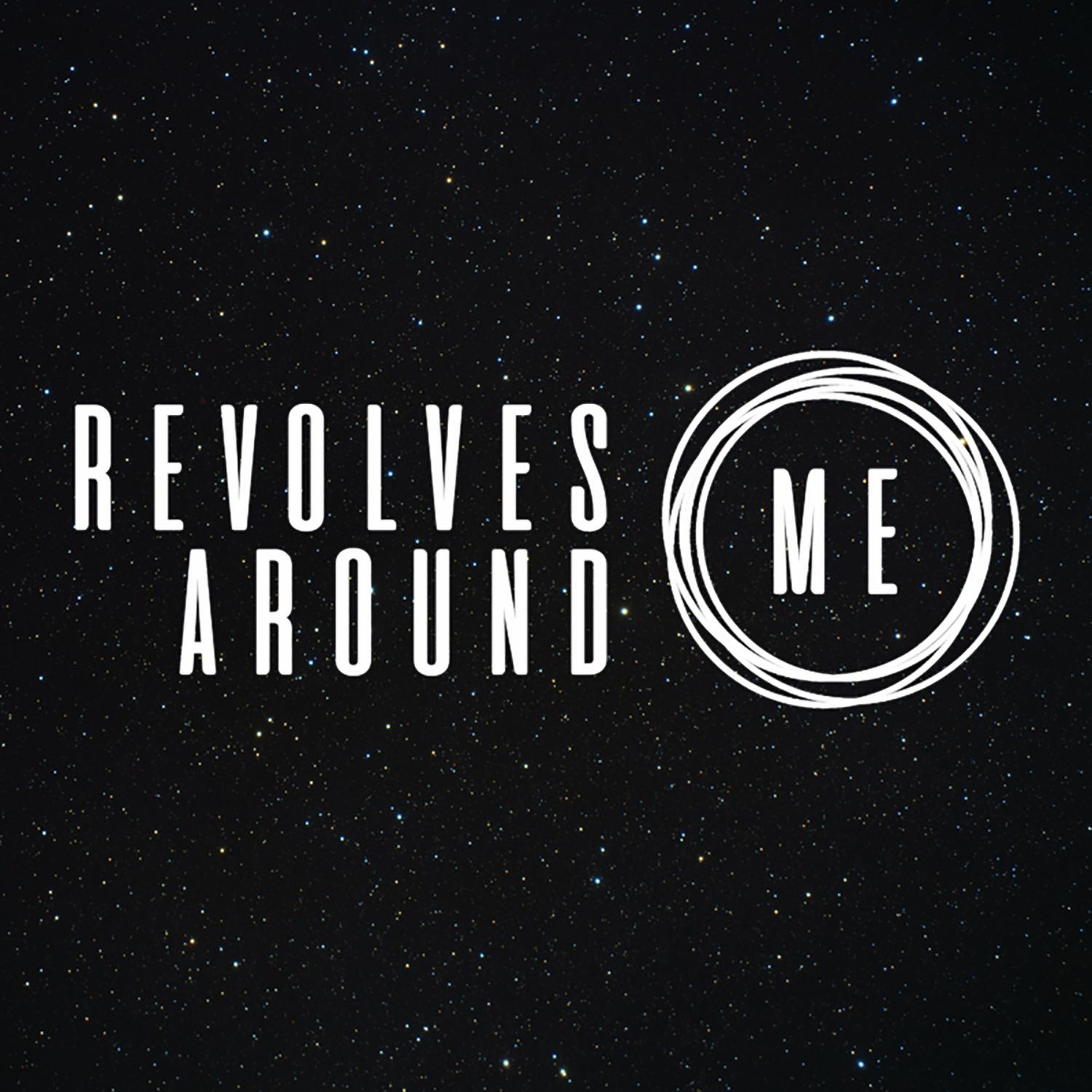 Revolves Around Me