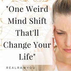 One Weird Mind Shift That'll Change Your Life : Special Bonus from Jeneth Blackert