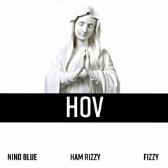 HOV - NINO BLUE (FEAT. HAM RIZZY & FIZZY)