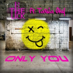 Only You ft. Tasia Sky