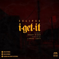I Get It ft Roddy Ricch (prod. Larry Jayy)