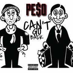 Peso - Can't Go Back