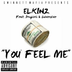 You Feel Me (Feat. Doughboii & Subversive)