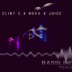 Clint C - Bassline Ft Nova X Juice X DJ Willy