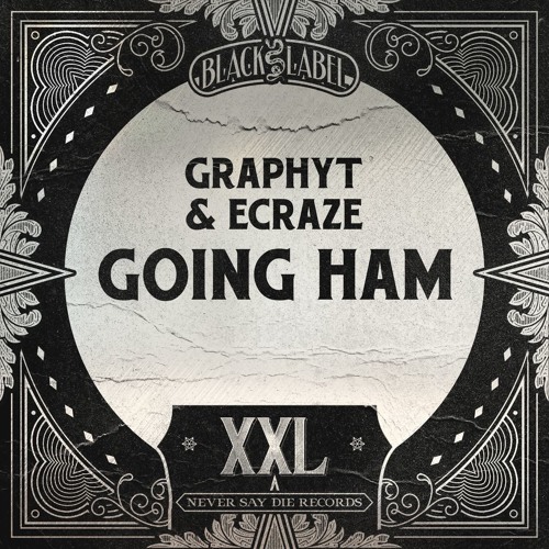 Graphyt X Ecraze - Going Ham (Original Mix)[NSD : BLACK LABEL]