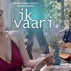 IK VAARI Video Song Feat. Ayushmann Khurrana & Aisha Sharma