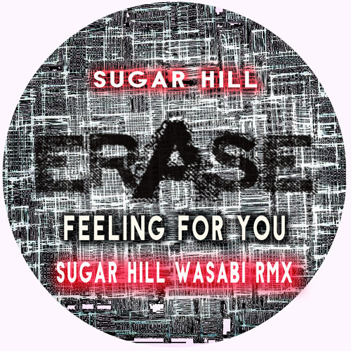 Feeling For You ( Sugar Hill and WAsabi rmx)#5 #TECHHOUSE #11 #ALL