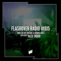 Flashover Radio #015 (Alex Ender Guestmix) - September 23, 2016