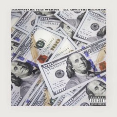 InkMonstarr ft. OverDoz - All About The Benjamins