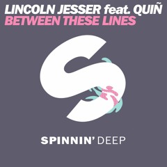 Lincoln Jesser Feat. Quiñ - Between These Lines [OUT NOW]