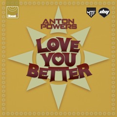 Anton Powers - Love You Better (Extended Mix)