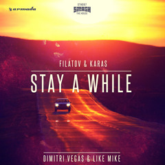 Dimitri Vegas & Like Mike - Stay A While (Filatov & Karas Remix) [OUT NOW]