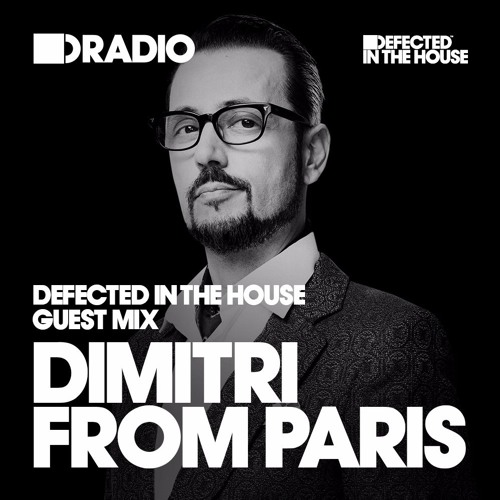 Defected In The House Radio Show 23.09.16 Guest Mix Dimitri From Paris