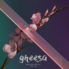 gheesa - Never B Like U [Redo]