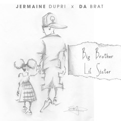 Jermaine Dupri X DA BRAT - BIG Brother X LIL SIster
