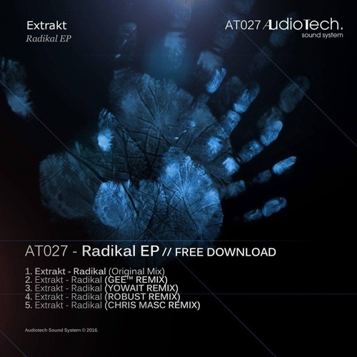 Extrakt - Radikal (YOWAIT REMIX) [AT027 - Audiotech] // FREE DOWNLOAD