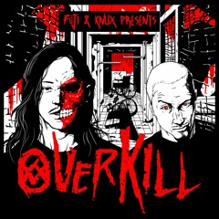 FUJI & KNUX Presents OVER KILL (EP)