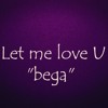 Dj Snake X Justin Bieber - Let Me Love U (cover By Bega)