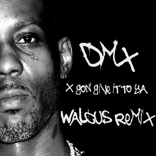 Stream DMX - X Gon' Give It To Ya (Walcus Remix)[FREE DL ORIGINA.....