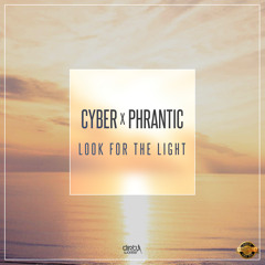 Cyber & Phrantic - Look For The Light (Official HQ Preview)