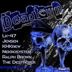 Nekrosystem Ft. The Destroyer - Deadtown Anthem