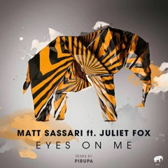 Matt Sassari Feat. Juliet Fox - Eyes On Me (Pirupa Remix)PREVIEW