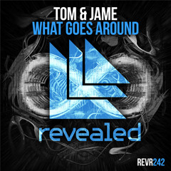 Tom & Jame - What Goes Around (Joey Steel Bootleg)