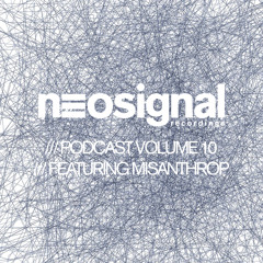 Neosignal Recordings Podcast Volume 010 featuring Misanthrop