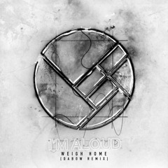 Herobust - Weigh Home (Dabow Remix)