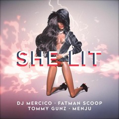 DJ Mercico - SHE LIT ft. Tommy Gunz & Fatman Scoop