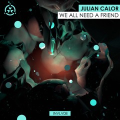 Julian Calor - We All Need A Friend [FREE DOWNLOAD]