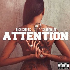 Rich Smiles  X Sharod Lee - Attention