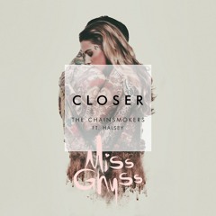 The Chainsmokers - Closer (Miss Ghyss Remix)