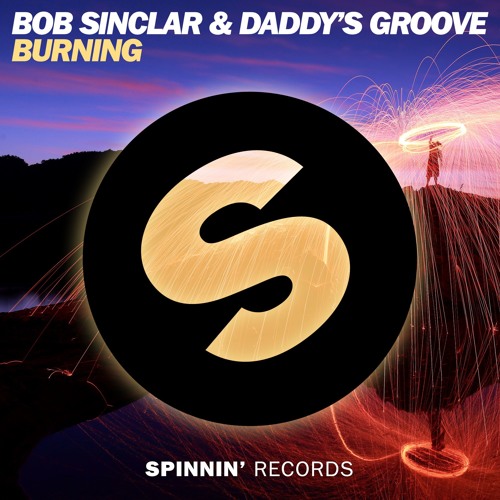 Bob Sinclar, Daddy's Groove - Burning (Original Mix)