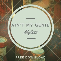 Ain't My Genie [Free Download]