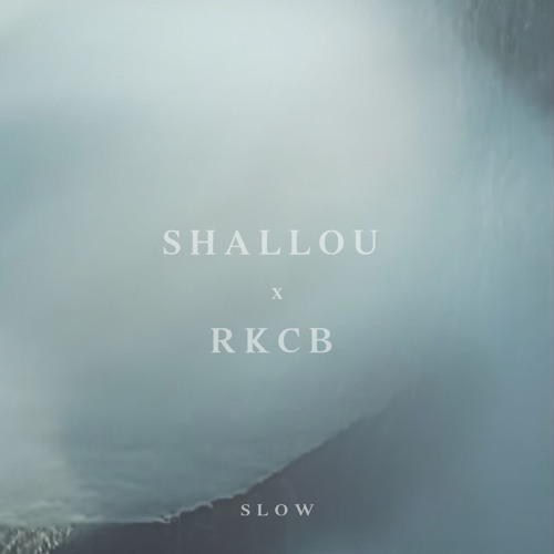 shallou x RKCB - Slow
