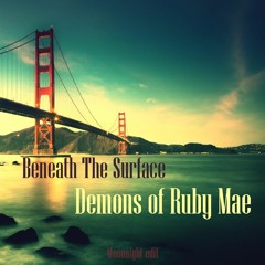 Demons Of Ruby Mae - Beneath The Surface (Moonnight Remix)