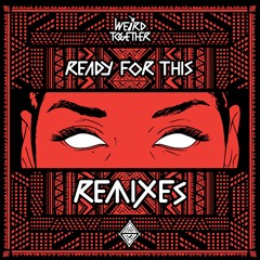 Weird Together - Ready For This (Tony Quattro Remix)