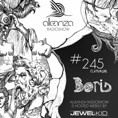 Jewel Kid presents Alleanza Radio Show - Ep.245 Boris