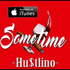 Hu$tlino - SomeTime "8:45"