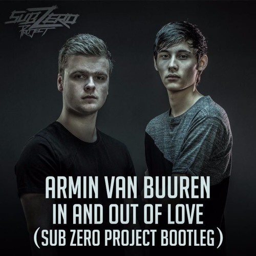Armin Van Buuren  - In And Out Of Love (Sub Zero Project Bootleg)