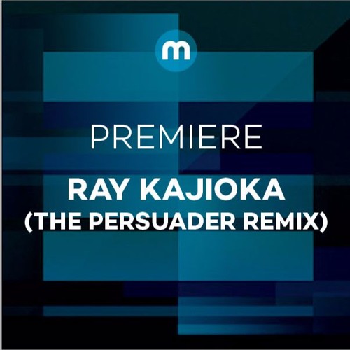 Premiere: Ray Kajioka 'The Ratchet' (The Persuader Remix)