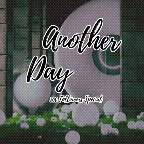 Nolims - Another Day [500 Followers Special Track]